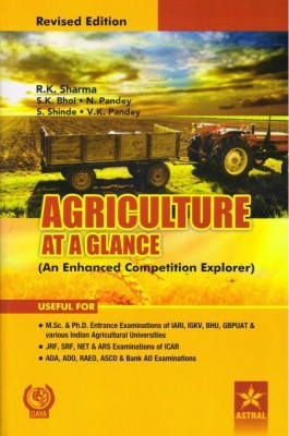 Agriculture at a glance (An enhanced competition explorer) 2 Edition(English, Paperback, R.K.Sharma, SK Bhoi, N Pandey, S Shinde, VK Pandey)