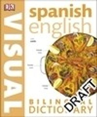 Spanish English Bilingual Visual Dictionary(English, Paperback, DK)