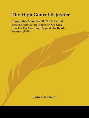 The High Court Of Justice(English, Paperback, Caulfield James)