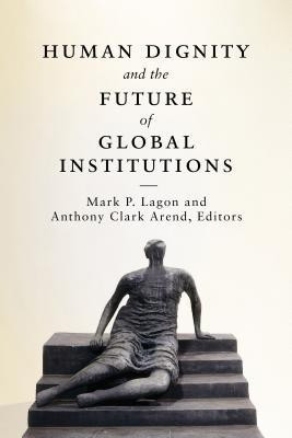 Human Dignity and the Future of Global Institutions(English, Paperback, unknown)