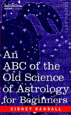 The ABC of the Old Science of Astrology(English, Paperback, Randall Sidney)