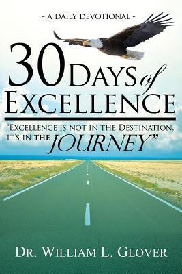 30 Days of Excellence(English, Paperback, Glover William L)