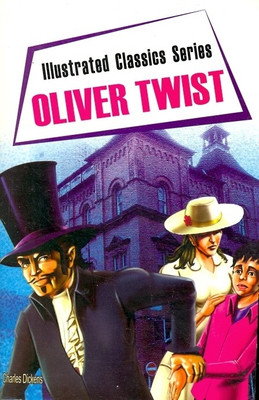 Illustrated Classic Series Oliver Twist(English, Paperback, Dickens Charles)