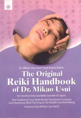 The Original Reiki Handbook of Dr. Mikao Usui:The Traditional Usui Reiki Ryoho Treatment positions and Numerous Reiki Techniques for Health and Well-Being(English, Paperback, Frank Arjava Petter, Mikao Usui (dr. )) The Original Reiki Handbook of Dr. Mikao Usui:The Traditional Usui Reiki Ryoho Treatment positions and Numerous Reiki Techniques for Health and Well-Being(English, Paperback, Frank Arjava Petter, Mikao Usui (dr. ))