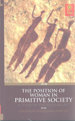 The Position of Woman in Primitive Society(English, Paperback, Hartley Catherine Gasquoine)