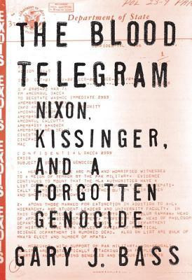 The Blood Telegram 1st  Edition(English, Hardcover, Bass Gary J.)