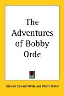 The Adventures of Bobby Orde(English, Paperback, White Stewart Edward)