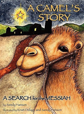 A CAMEL'S STORY, A SEARCH for the MESSIAH(English, Hardcover, Hanson Sandy)