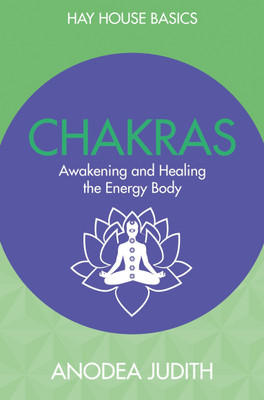 CHAKRAS  - SEVEN KEYS TO AWAKENING AND HEALING THE ENERGY BODY(English, Paperback, Anodea Judith)