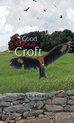 Good Man's Croft(English, Hardcover, Brewer John M)
