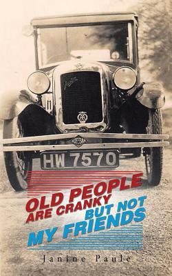 Old People are Cranky But Not My Friends(English, Paperback, Paule Janine)