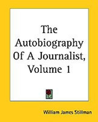 The Autobiography Of A Journalist, Volume 1(English, Paperback, Stillman William James)