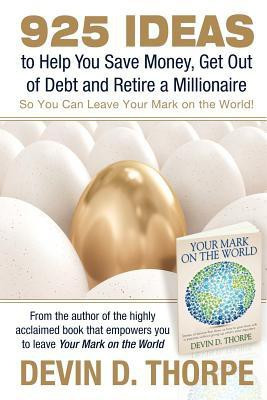 925 Ideas to Help You Save Money, Get Out of Debt and Retire A Millionaire(English, Paperback, Thorpe Devin D)