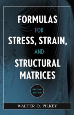 Formulas for Stress, Strain, and Structural Matrices(English, Hardcover, Pilkey Walter D.)