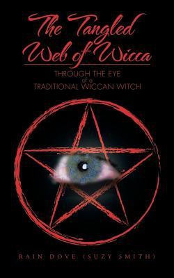 The Tangled Web of Wicca(English, Paperback, Rain Dove (Suzy Smith))