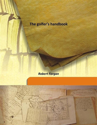 The Golfer'S Handbook(English, Hardcover, Robert Forgan)