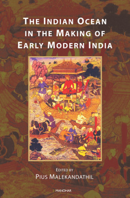 The Indian Ocean in the Making of Early Modern India(English, Hardcover, Pius Malekandathil)