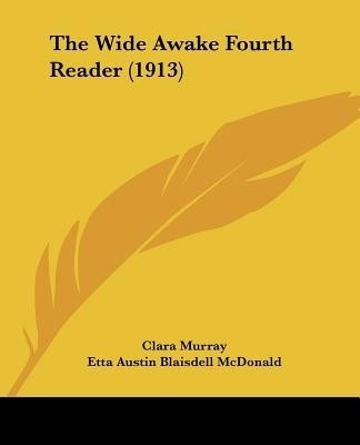 The Wide Awake Fourth Reader (1913)(English, Paperback, Murray Clara)
