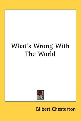 What's Wrong With The World(English, Paperback, Chesterton Gilbert)