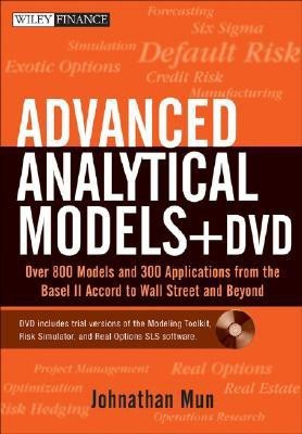 Advanced Analytical Models  - Over 800 Models and 300 Applications from the Basel II Accord to Wall Street and Beyond [With DVD] HAR/DVD Edition(English, Hardcover, Mun Johnathan)