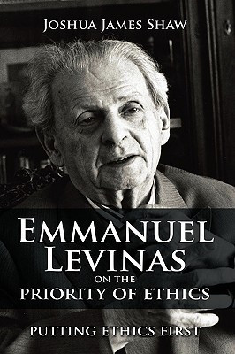 Emmanuel Levinas on the Priority of Ethics(English, Hardcover, Shaw Joshua James)