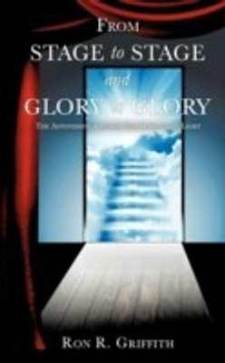 From Stage to Stage and Glory to Glory(English, Paperback, Griffith Ron R)