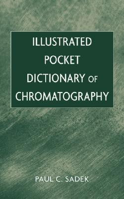 Illustrated Pocket Dictionary of Chromatography HRD Edition(English, Paperback, Sadek Paul C.)