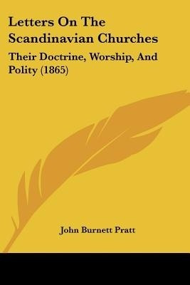 Letters On The Scandinavian Churches(English, Paperback, Pratt John Burnett)