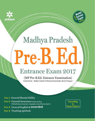 Madhya Pradesh Pre-B.Ed. Entrance Exam 2017 (According to Exam pattern) Fourth Edition(English, Paperback, Arihant Experts)