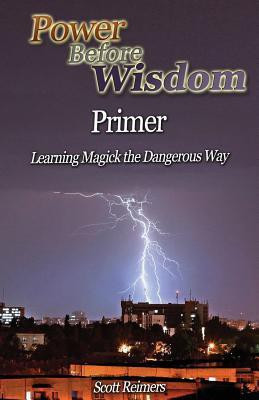 Power Before Wisdom Primer(English, Paperback, Reimers Scott I)