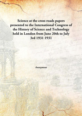 Science At The Cross Roadspapers Presented To The International Congress Of The History Of Science And Technology Held In London(English, Hardcover, Anonymous)