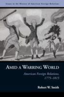 Amid a Warring World(English, Hardcover, Smith Robert W.)