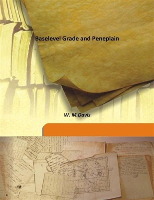 Baselevel Grade and Peneplain(English, Hardcover, W. M.Davis)