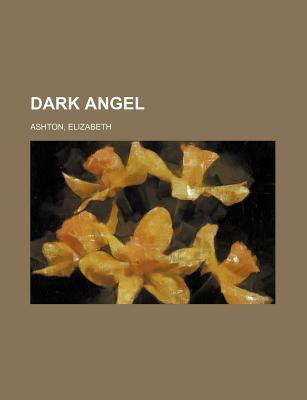 Dark Angel(English, Paperback, lec Ashton Elizabeth)