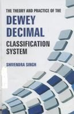 The Theory and Practice of the Dewey Decimal Classification System(English, Hardcover, Singh Shivendra)