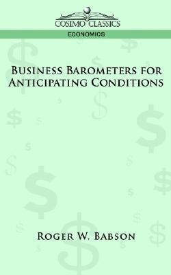 Business Barometers for Anticipating Conditions(English, Paperback, Babson Roger W)