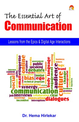 The Essential Art of Communication: Lessons from the Epics & Digital Age Interactions(English, Paperback, Hema Hirlekar)