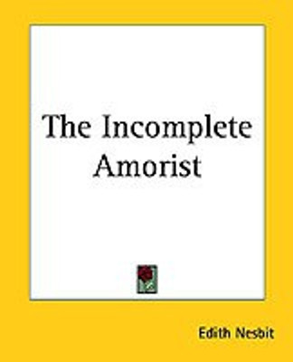 The Incomplete Amorist(English, Paperback, Nesbit E.)