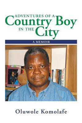 Adventures of a Country Boy in the City(English, Paperback, Komolafe Oluwole)