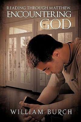 Reading Through Matthew, Encountering God(English, Paperback, Burch William)
