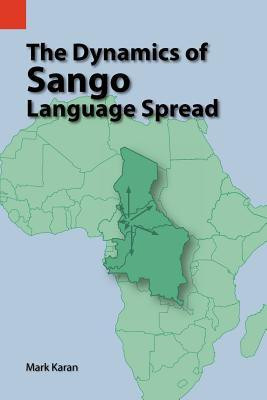 The Dynamics of Sango Language Spread(English, Paperback, Karan Mark E)