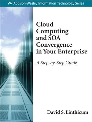 Cloud Computing and SOA Convergence in Your Enterprise  - A Step-by-Step Guide(English, Paperback, Linthicum David S.)