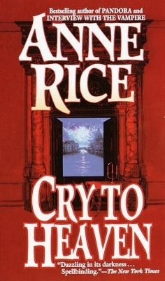Cry to Heaven(English, Electronic book text, Rice Anne Professor)