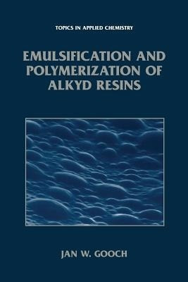 Emulsification and Polymerization of Alkyd Resins(English, Paperback, Gooch Jan W.)