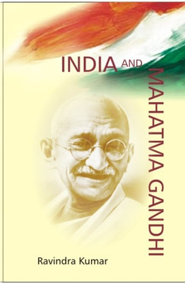 India and Mahatma Gandhi(English, Paperback, Kumar Ravindra Dr Ph.D.)