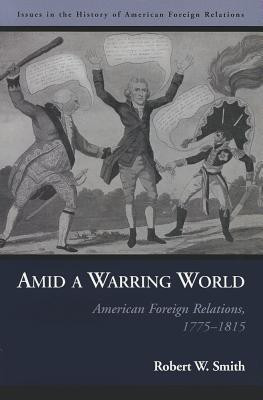 Amid a Warring World(English, Paperback, Smith Robert W.)