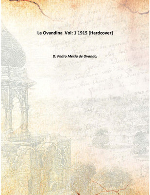 La Ovandina Vol: 1 1915(Spanish, Hardcover, D. Pedro Mexia de Ovando,)