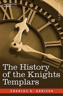 The History of the Knights Templars(English, Paperback, Addison Charles G)
