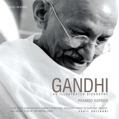 GANDHI : AN ILLUSTRATED BIOGRAPHY(English, Hardcover, Pramod Kapoor)