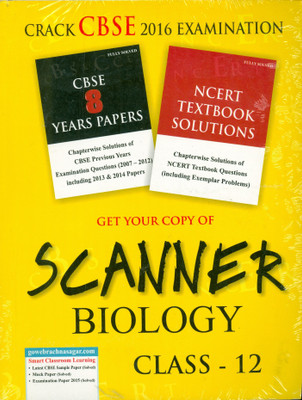 NCERT Textbook Solutions / CBSE 8 Years Papers (2007 - 2014) - Get Your Copy of Scanner Biology (Class - 12)  - Fully Solved 1st  Edition(English, Paperback, Rachna Sagar)
